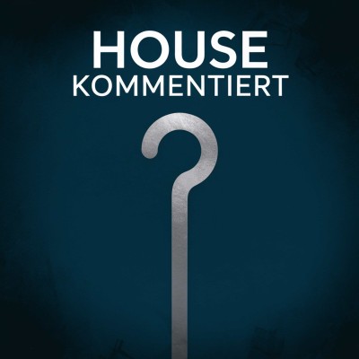 House kommentiert