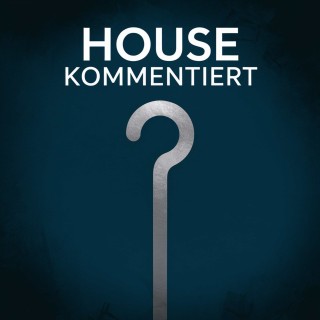 House kommentiert